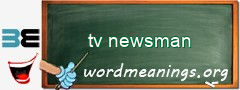 WordMeaning blackboard for tv newsman